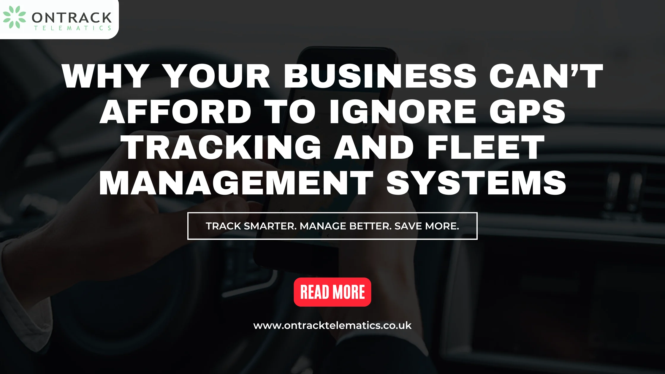 Why Your Business Can’t Afford to Ignore GPS Tracking and Fleet Management Systems