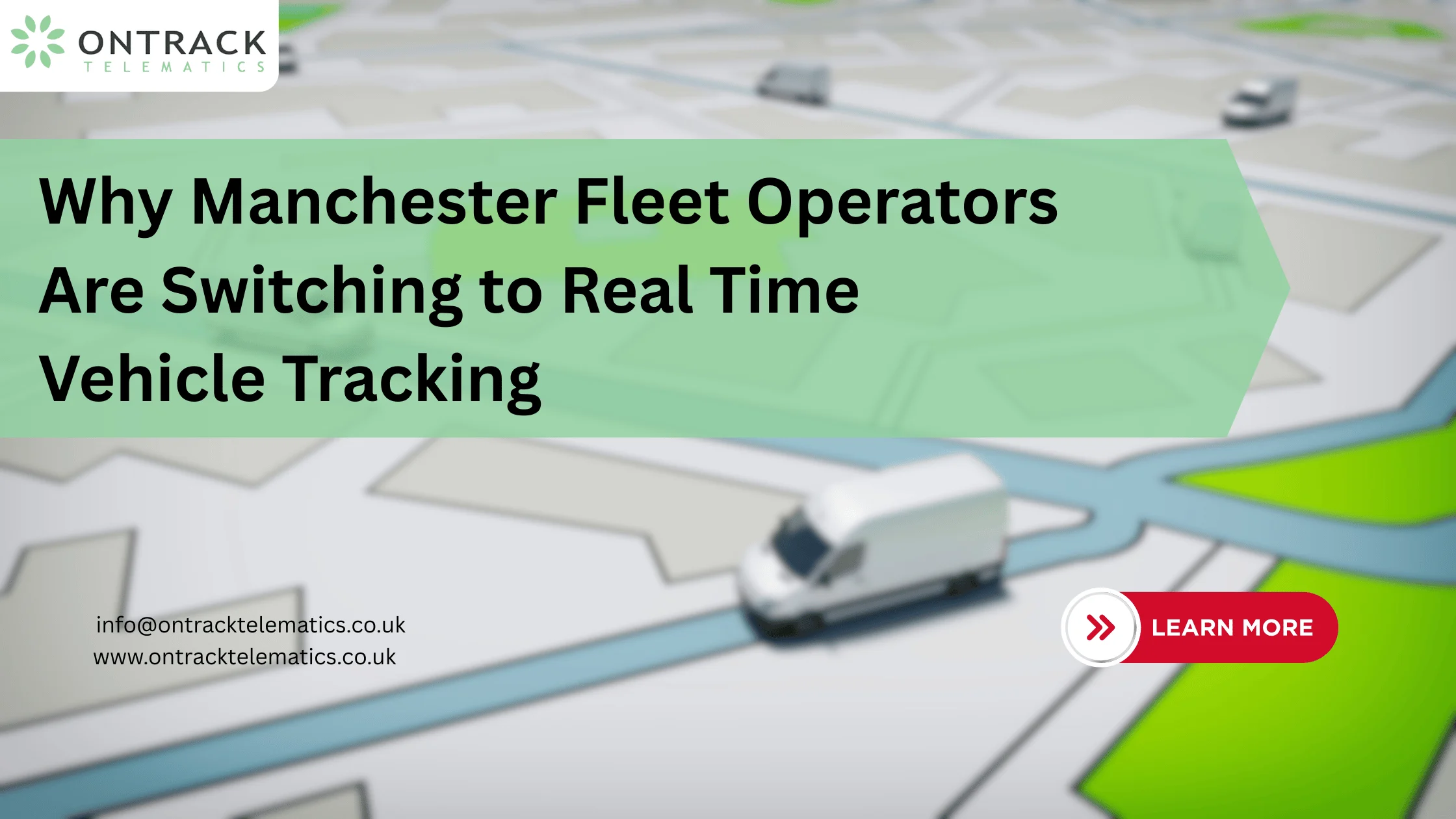 Why Manchester Fleet Operators Are Switching to Real Time Vehicle Tracking
